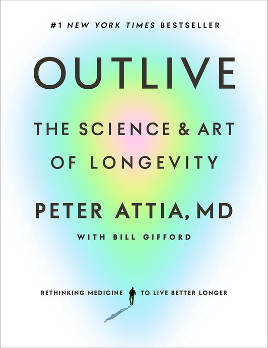 Outlive: The Science and Art of Longevity