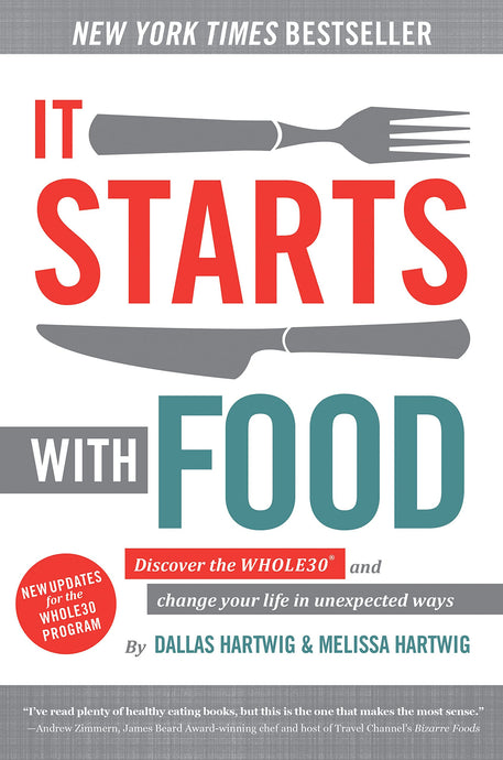 It Starts With Food, 2nd Edition: Discover the Whole30 and Change Your Life in Unexpected Ways